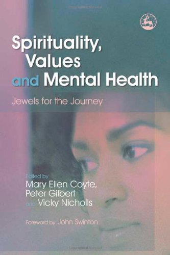 Spirituality Values And Mental Health Jewels For The Journey 1st Edition Mary Ellen Coyte