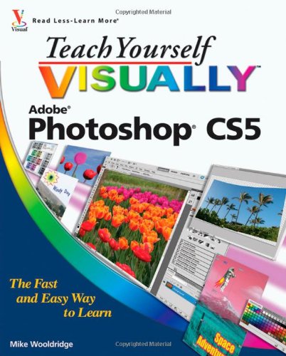 Teach Yourself Visually Photoshop Cs5 Mike Wooldridge