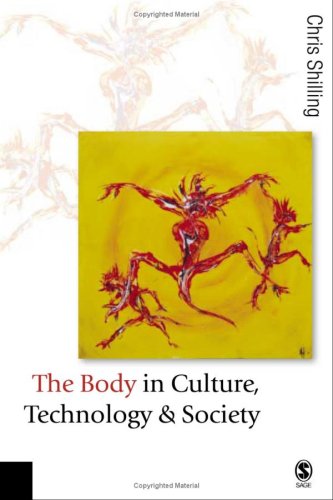 The Body In Culture Technology And Society 1st Edition Professor Chris Shilling