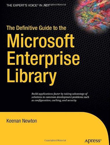 The Definitive Guide To The Microsoft Enterprise Library 1st Edition Keenan Newton