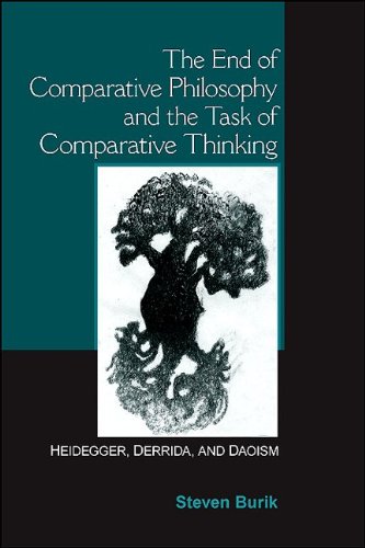 The End Of Comparative Philosophy And The Task Of Comparative Thinking Heidegger Derrida And Daoism Steven Burik