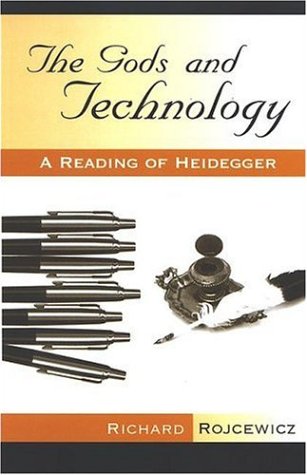 The Gods And Technology A Reading Of Heidegger Annotated Edition Richard Rojcewicz