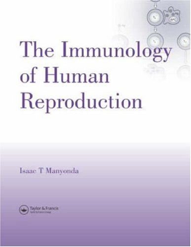 The Immunology Of Human Reproduction 1st Edition Isaac T Manyonda