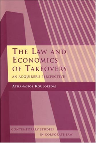 The Law And Economics Of Takeovers An Acquirers Perspective Athanasios Kouloridas
