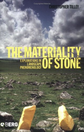 The Materiality Of Stone Explorations In Landscape Phenomenology First Edition Christopher Tilley