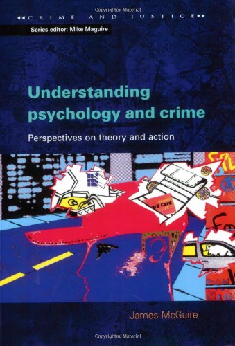 Understanding Psychology And Crime Perspectives On Theory And Action 1st Edition James Mcguire