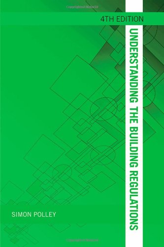 Understanding The Building Regulations 4th Edition Simon Polley