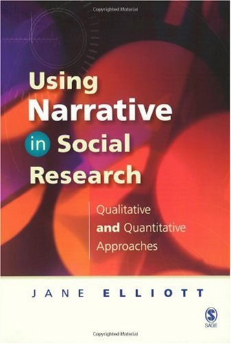 Using Narrative In Social Research Qualitative And Quantitative Approaches 1st Edition Jane Elliott