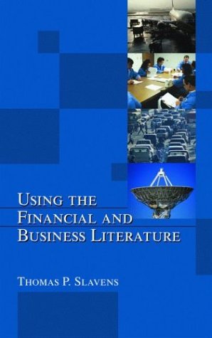 Using The Financial And Business Literature 1st Edition Thomas Slavens