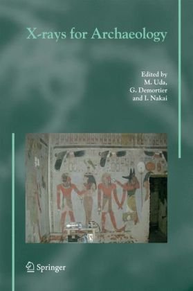 Xrays For Archaeology 1st Edition M Uda G Demortier I Nakai