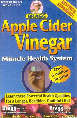 Apple Cider Vinegar Miracle Health System 52nd Edition Revexpand Patricia Bragg