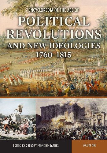 Encyclopedia Of The Age Of Political Revolutions And New Ideologies 17601815 Al Gregory Fremontbarnes