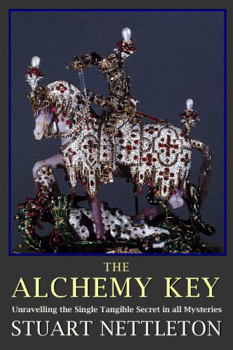 The Alchemy Key The Mystical Provenance Of The Philosophers Stone Stuart Nettleton