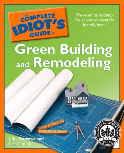 The Complete Idiots Guide To Green Building And Remodeling Original John Barrows