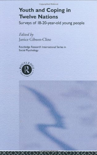 Youth And Coping In Twelve Countries Surveys Of 1820 Yearold Young People Routledge Research International Series In Social Psychology Janice Gibsoncline