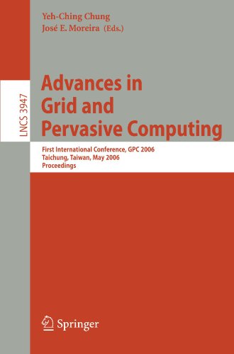 Advances In Grid And Pervasive Computing First International Conference Gpc 2006 Taichung Taiwan May 35 2006 Proceedings 1st Edition Chienmin Wang