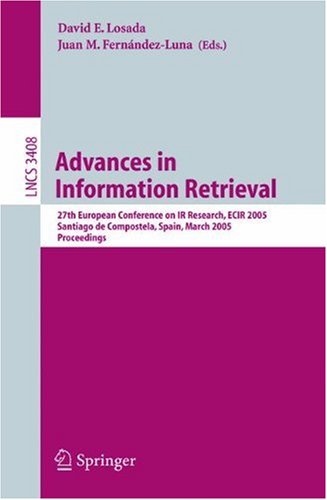 Advances In Information Retrieval 27th European Conference On Ir Research Ecir 2005 Santiago De Compostela Spain March 2123 2005 Proceedings 1st Edition C J Keith Van Rijsbergen Auth