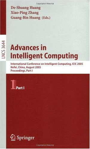 Advances In Intelligent Computing International Conference On Intelligent Computing Icic 2005 Hefei China August 2326 2005 Proceedings Part I 1st Edition Lanfeng Yan