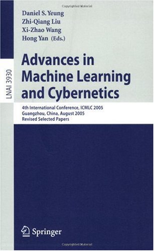 Advances In Machine Learning And Cybernetics 4th International Conference Icmlc 2005 Guangzhou China August 1821 2005 Revised Selected Papers 1st Edition Li Xu