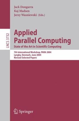 Applied Parallel Computing State Of The Art In Scientific Computing 7th International Workshop Para 2004 Lyngby Denmark June 2023 2004 Revised Selected Papers 1st Edition Richard P Brent Auth
