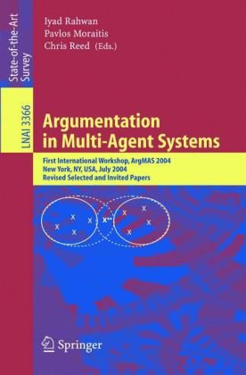 Argumentation In Multiagent Systems First International Workshop Argmas 2004 New York Ny Usa July 19 2004 Revised Selected And Invited Papers 1st Edition Iyad Rahwan