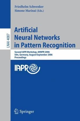 Artificial Neural Networks In Pattern Recognition Second Iapr Workshop Annpr 2006 Ulm Germany August 31september 2 2006 Proceedings 1st Edition Edmondo Trentin Auth