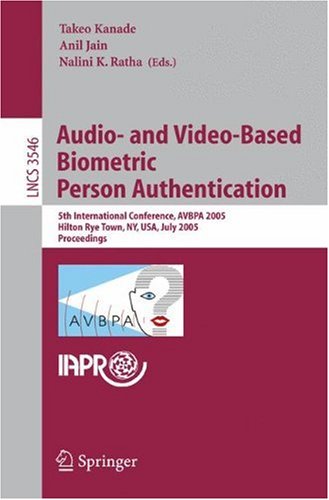 Audio And Videobased Biometric Person Authentication 5th International Conference Avbpa 2005 Hilton Rye Town Ny Usa July 2022 2005 Proceedings 1st Edition Craig Fancourt