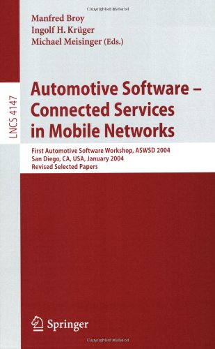 Automotive Software Connected Services In Mobile Networks First Automotive Software Workshop Aswsd 2004 San Diego Ca Usa January 1012 2004 Revised Selected Papers 1st Edition Christian Ferdinand