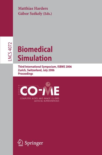 Biomedical Simulation Third International Symposium Isbms 2006 Zurich Switzerland July 1011 2006 Proceedings 1st Edition Denis Laroche
