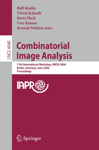 Combinatorial Image Analysis 11th International Workshop Iwcia 2006 Berlin Germany June 1921 2006 Proceedings 1st Edition Guillaume Damiand