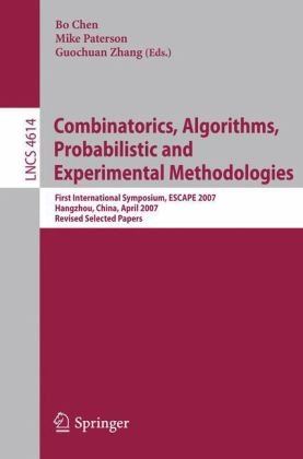 Combinatorics Algorithms Probabilistic And Experimental Methodologies First International Symposium Escape 2007 Hangzhou China April 79 2007 Revised Selected Papers 1st Edition Gyrgy Dsa Auth