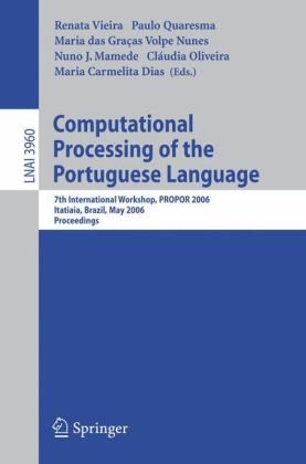 Computational Processing Of The Portuguese Language 7th International Workshop Propor 2006 Itatiaia Brazil May 1317 2006 Proceedings 1st Edition Thiago Alexandre Salgueiro Pardo