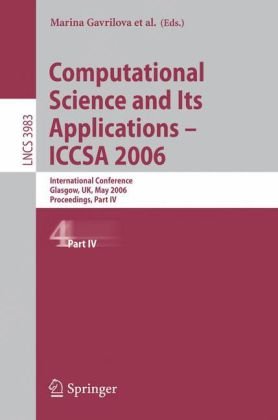 Computational Science And Its Applications Iccsa 2006 International Conference Glasgow Uk May 811 2006 Proceedings Part Iv 1st Edition Sang Yong Park
