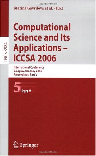 Computational Science And Its Applications Iccsa 2006 International Conference Glasgow Uk May 811 2006 Proceedings Part V 1st Edition In Kee Kim