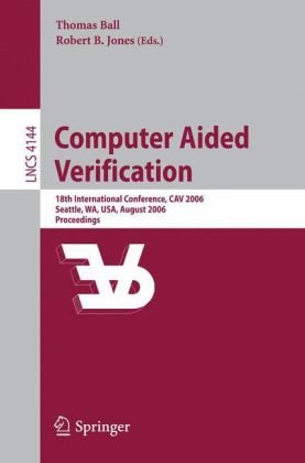 Computer Aided Verification 18th International Conference Cav 2006 Seattle Wa Usa August 1720 2006 Proceedings 1st Edition Manuvir Das Auth