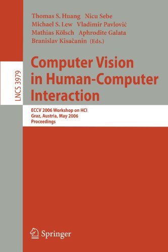 Computer Vision In Humancomputer Interaction Eccv 2006 Workshop On Hci Graz Austria May 13 2006 Proceedings 1st Edition Li Zhang