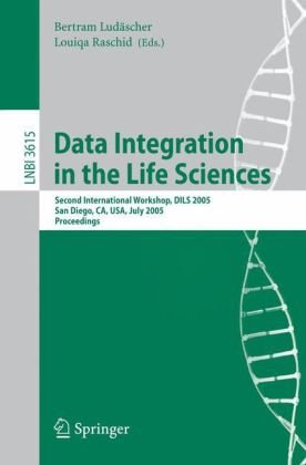 Data Integration In The Life Sciences Second International Workshop Dils 2005 San Diego Ca Usa July 2022 2005 Proceedings 1st Edition Shankar Subramaniam Auth