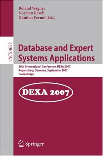 Database And Expert Systems Applications 18th International Conference Dexa 2007 Regensburg Germany September 37 2007 Proceedings 1st Edition Michal Krtk