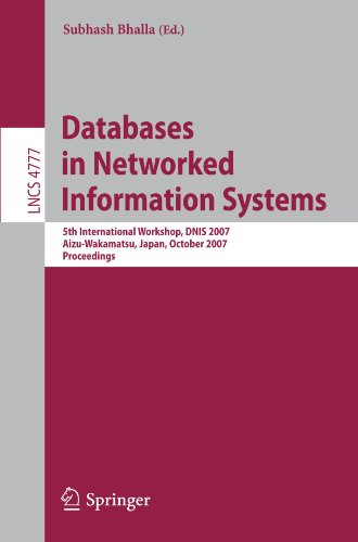 Databases In Networked Information Systems 5th International Workshop Dnis 2007 Aizuwakamatsu Japan October 1719 2007 Proceedings 1st Edition Cyrus Shahabi