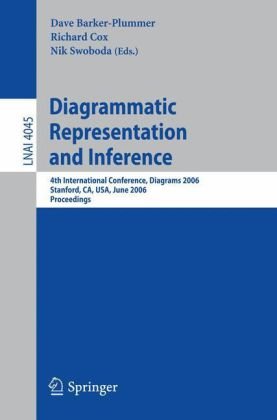 Diagrammatic Representation And Inference 4th International Conference Diagrams 2006 Stanford Ca Usa June 2830 2006 Proceedings 1st Edition Laura R Novick Auth