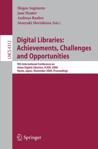 Digital Libraries Achievements Challenges And Opportunities 9th International Conference On Asian Digital Libraries Icadl 2006 Kyoto Japan November 2730 2006 Proceedings 1st Edition Makoto Nagao Auth