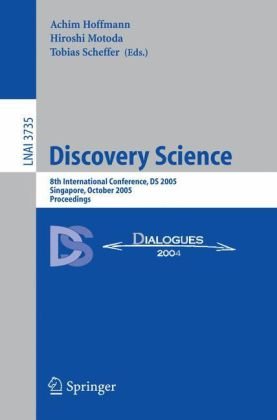 Discovery Science 8th International Conference Ds 2005 Singapore October 8 11 2005 Proceedings 1st Edition Gary Bradshaw Auth