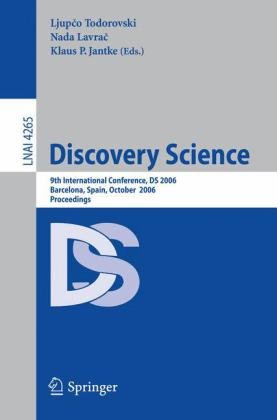 Discovery Science 9th International Conference Ds 2006 Barcelona Spain October 710 2006 Proceedings 1st Edition Carole Goble
