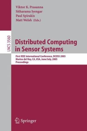 Distributed Computing In Sensor Systems First Ieee International Conference Dcoss 2005 Marina Del Rey Ca Usa June 30 July 1 2005 Proceedings 1st Edition Christos H Papadimitriou Auth