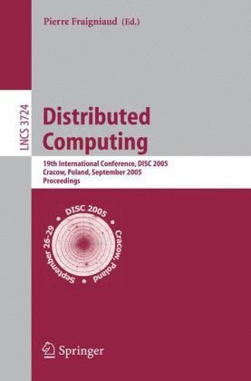 Distributed Computing 19th International Conference Disc 2005 Cracow Poland September 2629 2005 Proceedings 1st Edition Michael Mitzenmacher Auth