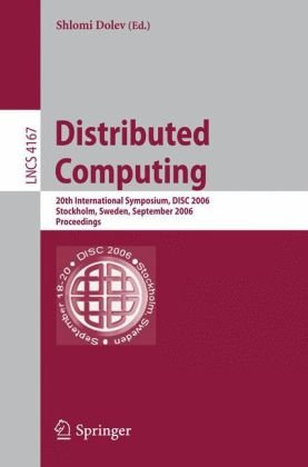 Distributed Computing 20th International Symposium Disc 2006 Stockholm Sweden September 1820 2006 Proceedings 1st Edition Achour Mostefaoui