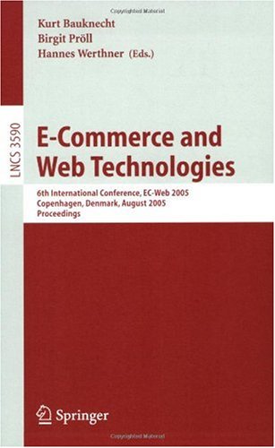 Ecommerce And Web Technologies 6th International Conference Ecweb 2005 Copenhagen Denmark August 2326 2005 Proceedings 1st Edition Rubn Tous