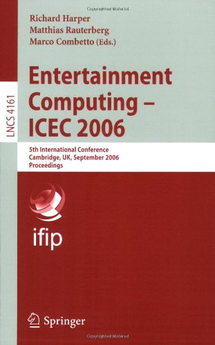 Entertainment Computing Icec 2006 5th International Conference Cambridge Uk September 2022 2006 Proceedings 1st Edition Dennis Reidsma