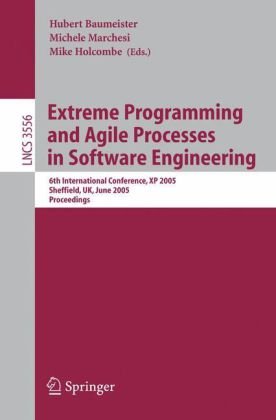 Extreme Programming And Agile Processes In Software Engineering 6th International Conference Xp 2005 Sheffield Uk June 1823 2005 Proceedings 1st Edition Peter Middleton