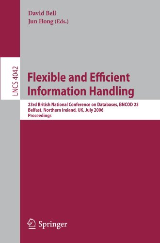 Flexible And Efficient Information Handling 23rd British National Conference On Databases Bncod 23 Belfast Northern Ireland Uk July 1820 2006 Proceedings 1st Edition Julien Carme